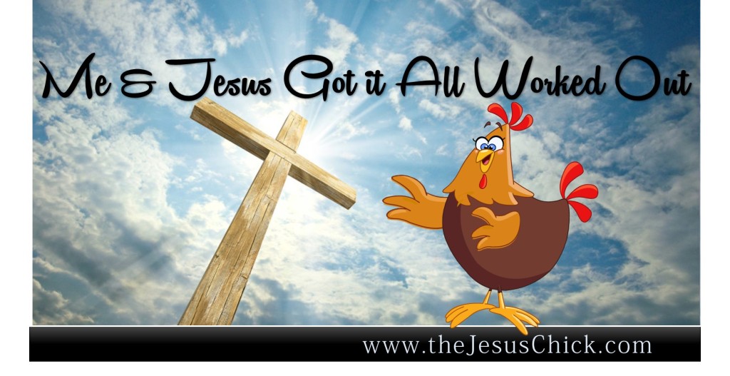 Me And Jesus Got It All Worked Out… No Pope Needed – The Jesus Chick